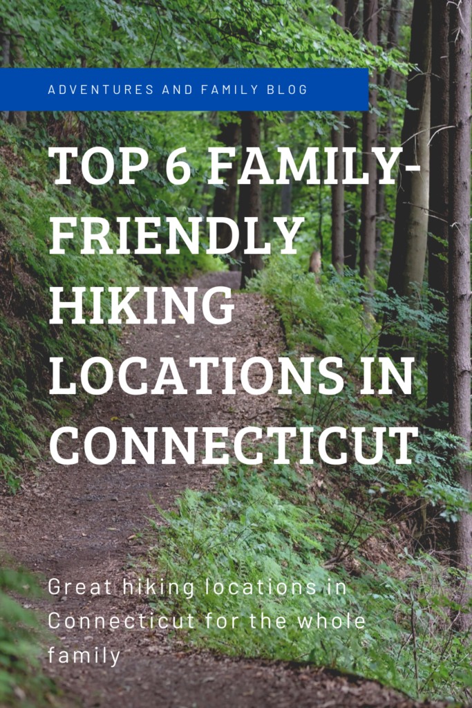 Top 6 Family-Friendly Hiking Locations in Connecticut