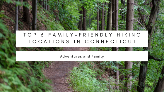 Family-Friendly Hiking Locations in Connecticut